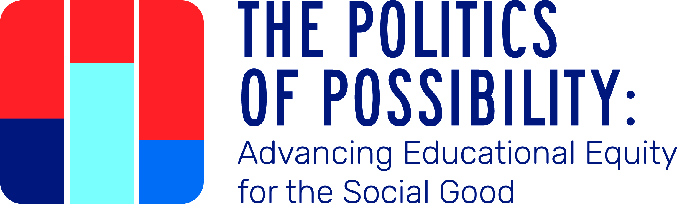 The Politics of Possibility: Advancing Educational Equity for the Social Good